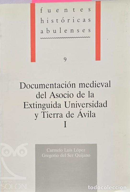 Livres: Documentaci&oacute;n medieval del asocio de la extinguida universidad y tierra de &Aacute;vila tomo I - Carmelo Lu