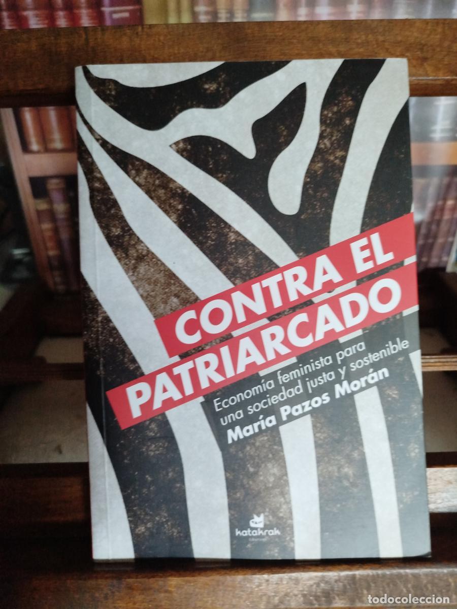 Libros: Contra el patriarcado: econom&iacute;a feminista para una sociedad justa y sostenible - Pazos Mor&aacute;n, Mar&iacute;a