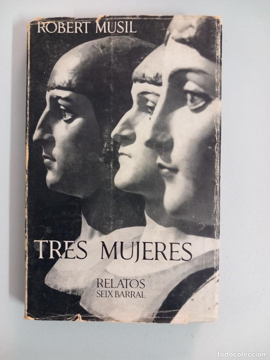 Tres mujeres. - MUSIL, Robert: