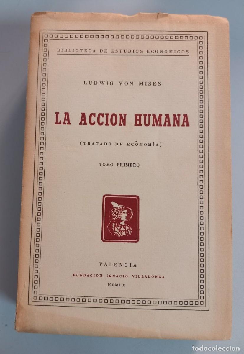 books: La acci&oacute;n humana. (Tratado de econom&iacute;a). Tomo I. - MISES, Ludwig Von: