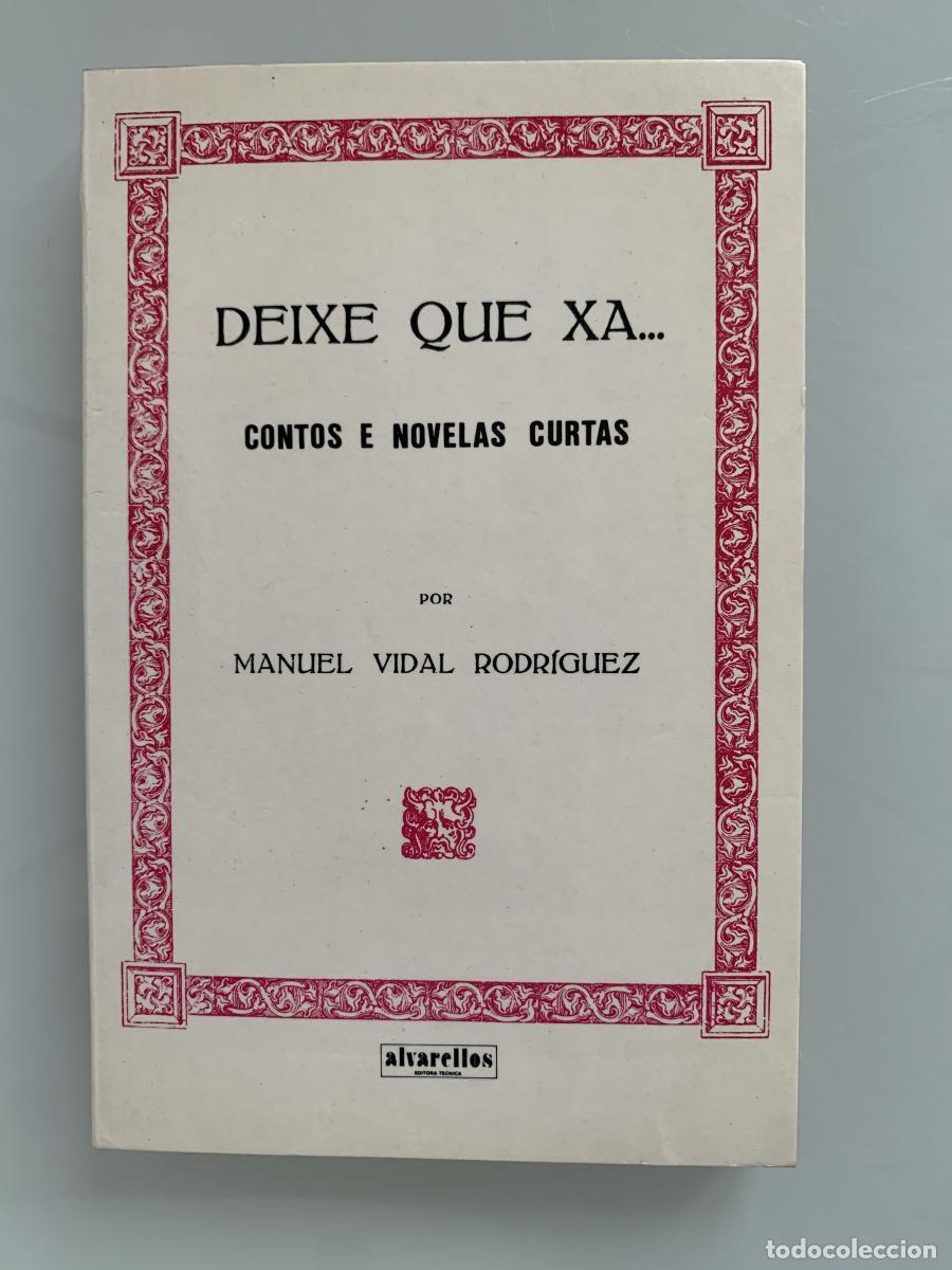 books: DEIXE QUE XA...CONTOS E NOVELAS CURTAS - Manuel Vidal Rodr&iacute;guez