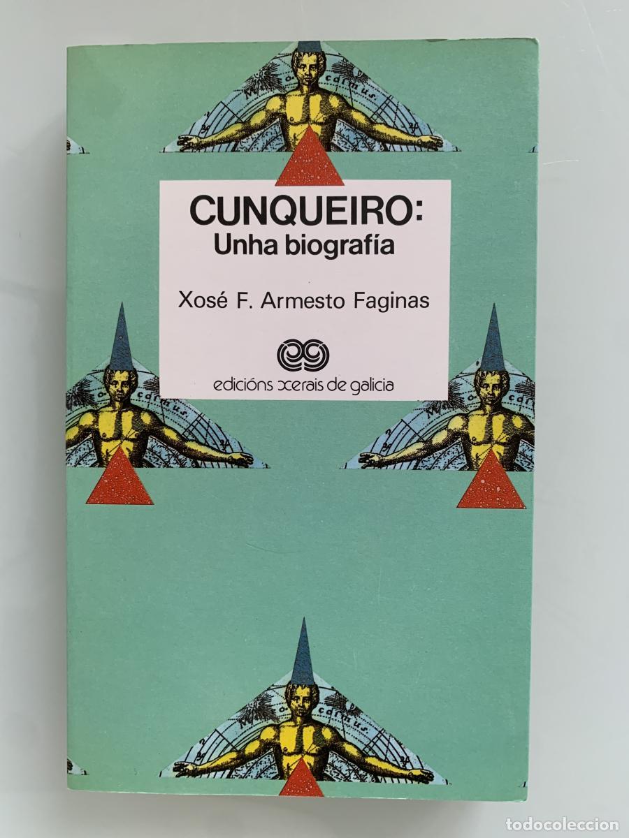 Libros: CUNQUEIRO: UNHA BIOGRAF&Iacute;A - Xos&eacute; F. Armesto Faginas