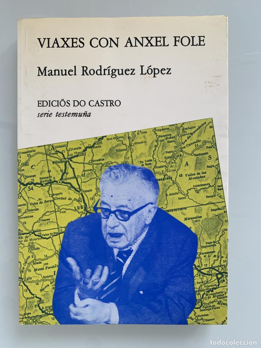 Libros: VIAXES CON ANXEL FOLE - Manuel Rodr&iacute;guez L&oacute;pez