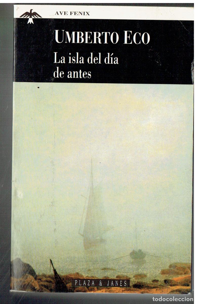 Libros: UMBERTO ECO. LA ISLA DEL D&Iacute;A DE ANTES. PLAZA & JANES, 1994.(Z/34.2)