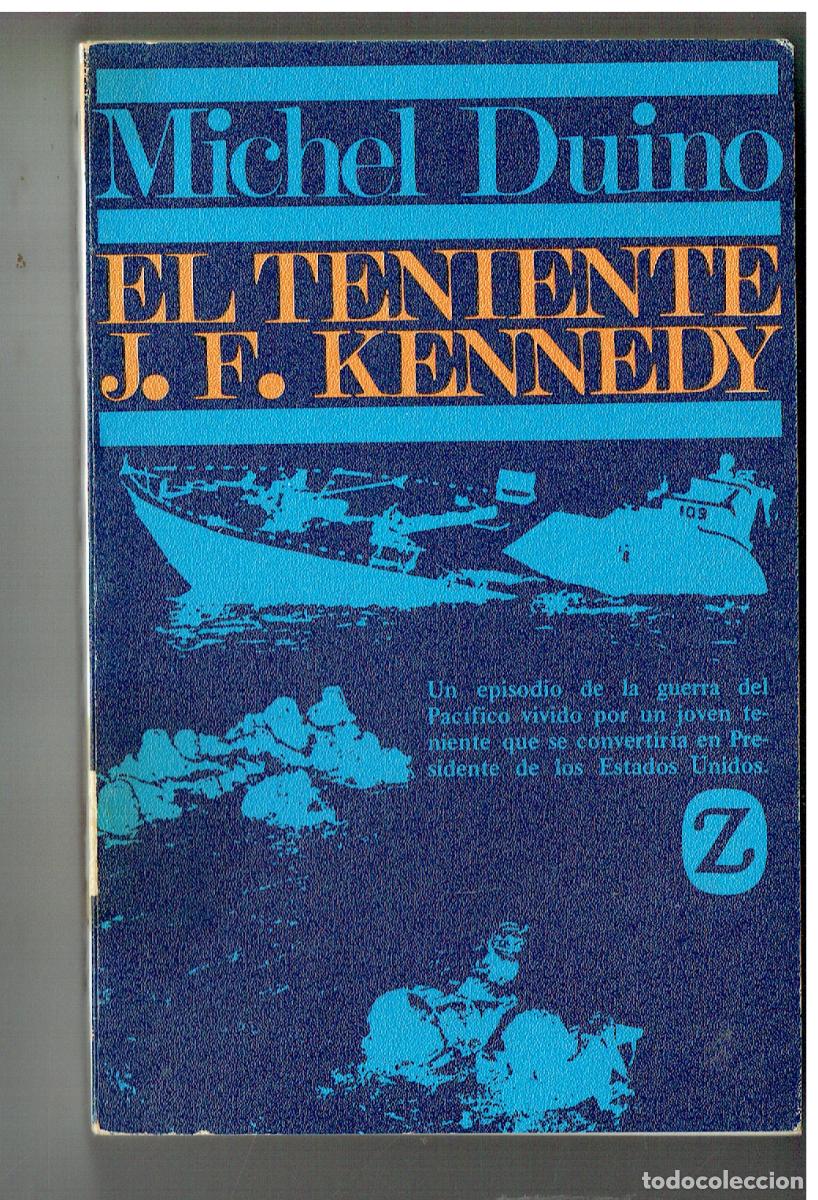 Libros: MICHEL DUINO. EL TENIENTE J. F. KENNEDY. . EDT. JUVENTUD, 1968 (Z/34.2)