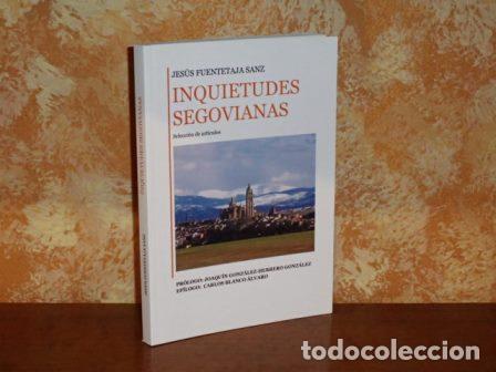 Libros: INQUIETUDES SEGOVIANAS - Selecci&oacute;n de art&iacute;culos - Fuentetaja Sanz, Jes&uacute;s