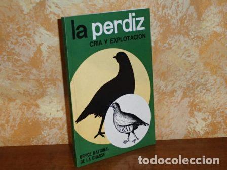 B&uuml;cher: LA PERDIZ - Cr&iacute;a y explotaci&oacute;n - VV. AA. - Office National de la Chasse