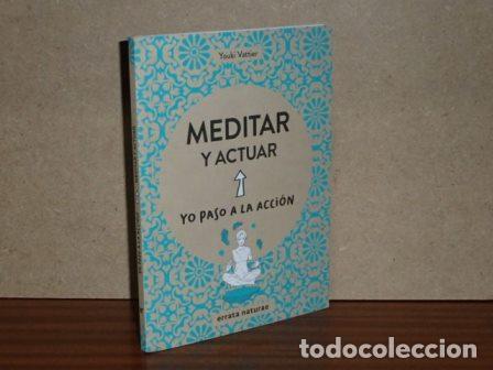 B&uuml;cher: MEDITAR Y ACTUAR - Yo paso a la acci&oacute;n - Vattier, Youki