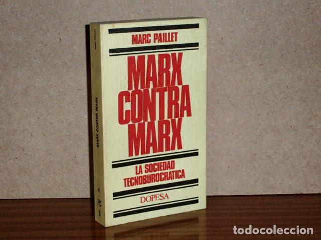 Libri di seconda mano: MARX CONTRA MARX - La sociedad tecnoburocr&aacute;tica - Paillet, Marc