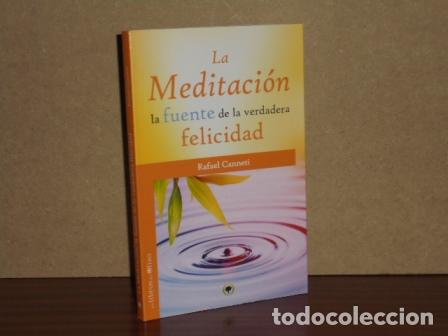 Libros: LA MEDITACI&Oacute;N - La fuente de la verdadera felicidad - Canneti, Rafael
