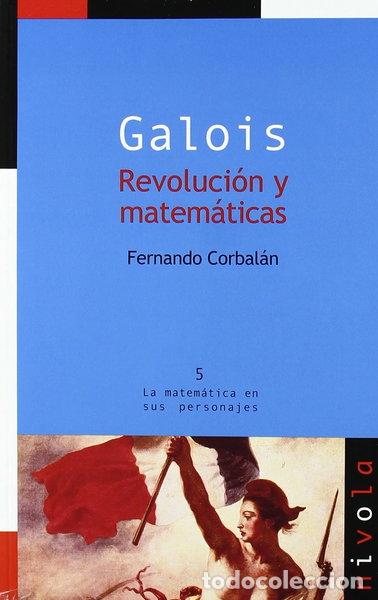 B&uuml;cher: Galois. Revoluci&oacute;n y matem&aacute;ticas- 9788492493562