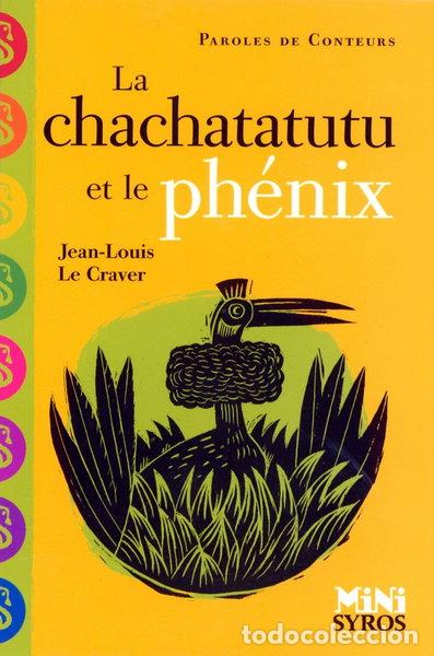 B&uuml;cher: La chachatatutu et le ph&eacute;nix- 9782748504897