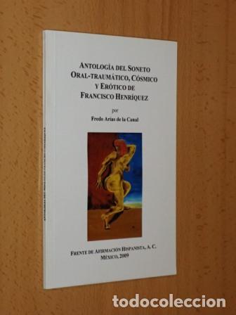 Libri di seconda mano: ANTOLOG&Iacute;A DEL SONETO ORAL - TRAUM&Aacute;TICO, C&Oacute;SMICO Y ER&Oacute;TICO DE FRANCISCO HENR&Iacute;QUEZ - Arias de la Canal