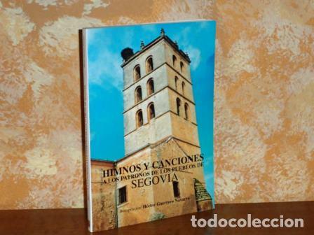 Libri di seconda mano: HIMNOS Y CANCIONES A LOS PATRONOS DE LOS PUEBLOS DE SEGOVIA - Recopilaci&oacute;n de H&eacute;ctor Guerrero Navarr
