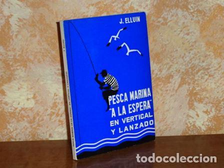 Libri di seconda mano: PESCA MARINA 'A LA ESPERA' EN VERTICAL Y LANZADO - Elluin, J.