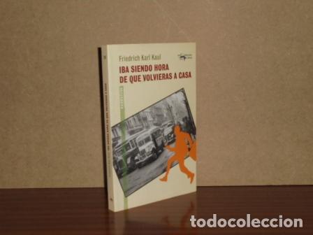 Livres: IBA SIENDO HORA DE QUE VOLVIERAS A CASA - Kaul, Frederich Karl