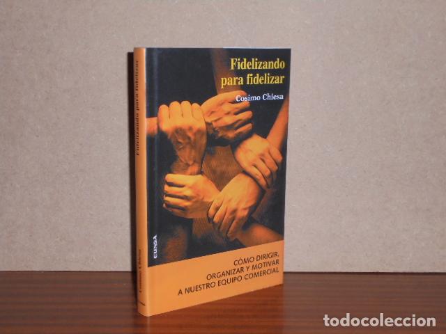 books: FIDELIZANDO PARA FIDELIZAR - C&oacute;mo dirigir, organizar y motivar a nuestro equipo comercial - Chiesa,