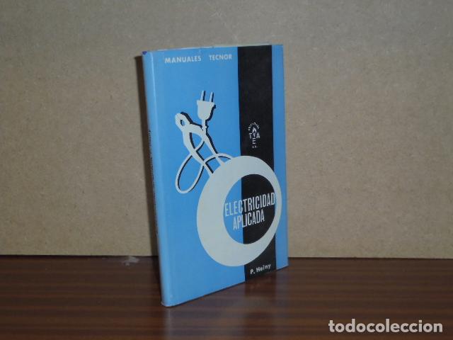 Libri di seconda mano: ELECTRICIDAD APLICADA - Instalaci&oacute;n, construcci&oacute;n, explotaci&oacute;n - Heiny, P.