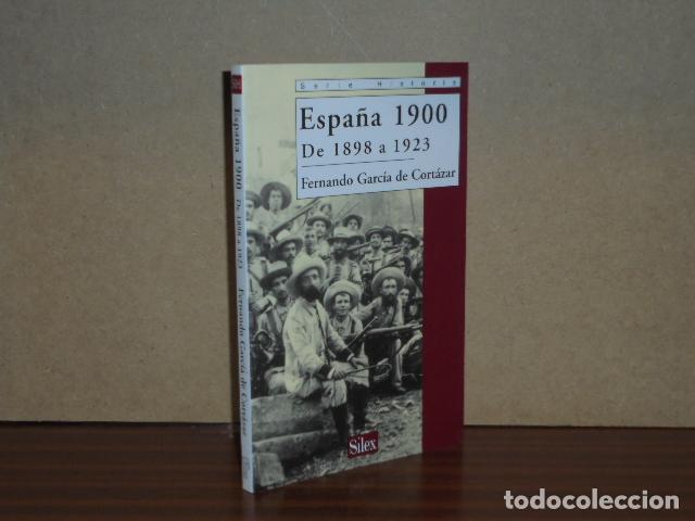 B&uuml;cher: ESPA&Ntilde;A 1900 - De 1898 a 1923 - Garc&iacute;a de Cort&aacute;zar, Fernando