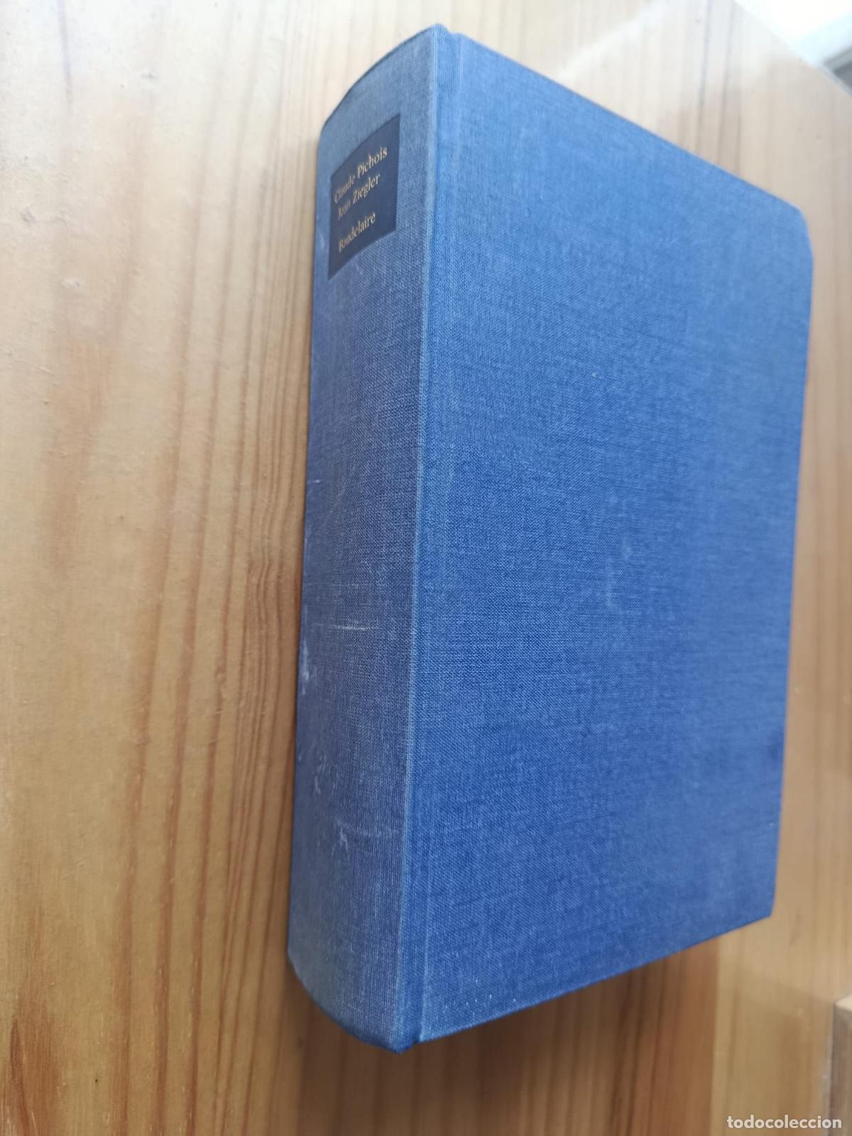 Libros: BAUDELAIRE - CLAUDE PICHOIS / JEAN ZIEGLER