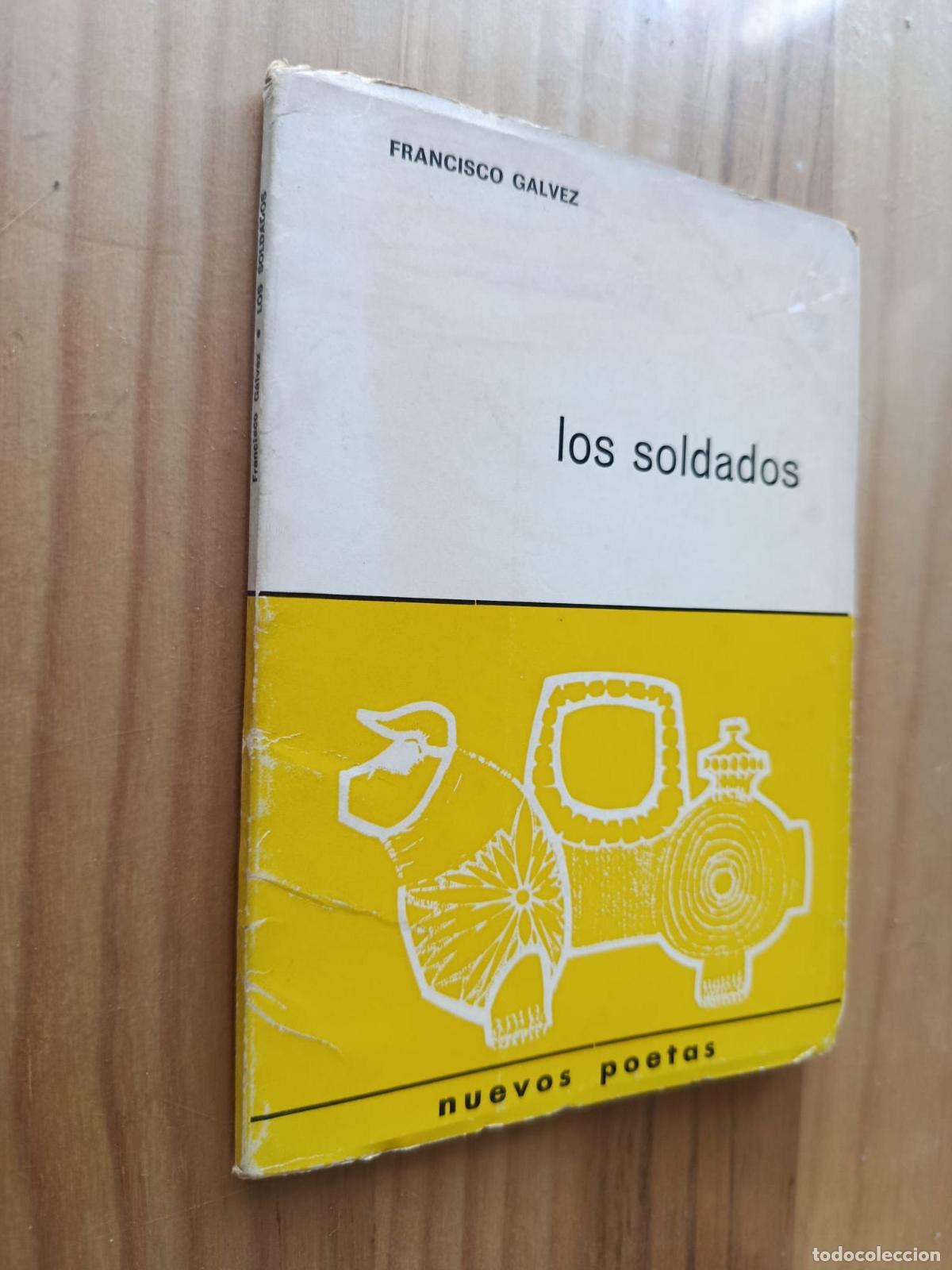 Libros: Los soldados (DEDICADO Y FIRMADO POR EL AUTOR) - FRANCISCO G&Aacute;LVEZ