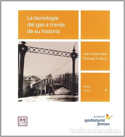 Libros: La tecnolog&iacute;a del gas a trav&eacute;s de su historia- 9788461542796