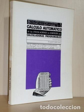 Livres: C&Aacute;LCULO AUTOM&Aacute;TICO DE LAS INSTALACIONES EN EDIFICIOS CON CALCULADORAS PROGRAMABLES - Garc&iacute;a, Gonzalo