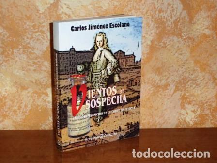books: VIENTOS DE SOSPECHA - Insidioso magnicidio en la corte de Felipe V - Jim&eacute;nez Escolano, Carlos