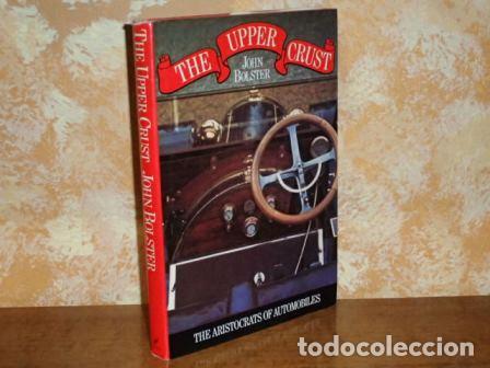 Livres: THE UPPER CRUST - The Aristocrats of Automobiles - Bolster, John