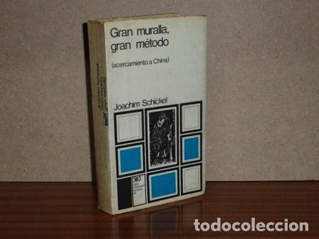 Libros: GRAN MURALLA, GRAN M&Eacute;TODO - Acercamiento a China - Schickel, Joachim