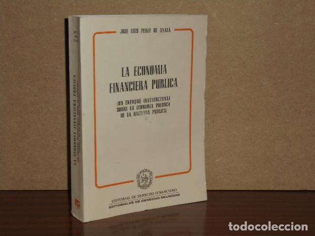 Libros: LA ECONOM&Iacute;A FINANCIERA P&Uacute;BLICA (Un enfoque institucional sobre la econom&iacute;a pol&iacute;tica de la hacienda p