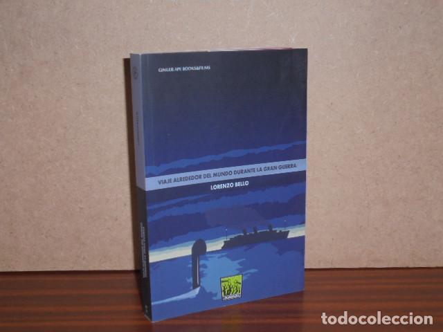 Libri di seconda mano: VIAJE ALREDEDOR DEL MUNDO DURANTE LA GRAN GUERRA - Bello, Lorenzo