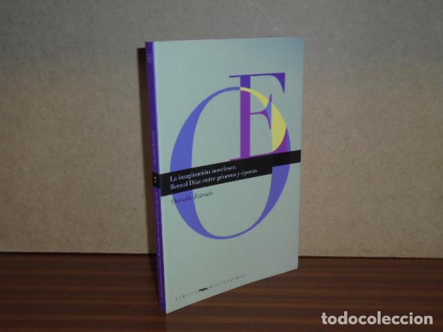 Libri di seconda mano: La imaginaci&oacute;n novelesca. Bernal D&iacute;az entre g&eacute;neros y &eacute;pocas - Estrada, Oswaldo