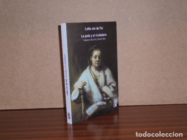 Libri di seconda mano: LA PUTA Y EL CIUDADANO - Pol, Lotte van de