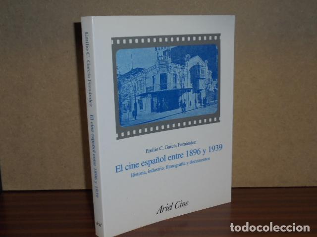 Libri di seconda mano: EL CINE ESPA&Ntilde;OL ENTRE 1896 Y 1939 - Historia, industria, filmograf&iacute;a y documentos - Garc&iacute;a Fern&aacute;ndez