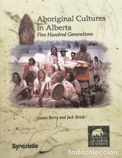 Livres: Aboriginal Cultures in Alberta: Five Hundred Generations- 9780778528524