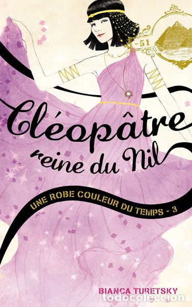 Libros: Une robe couleur du temps - Tome 3 - Cl&eacute;op&acirc;tre, reine du Nil- 9782012039278