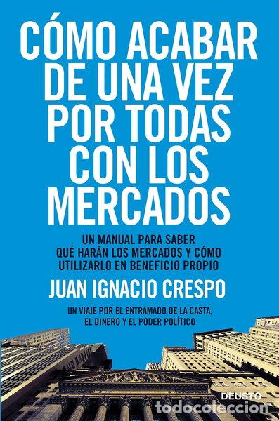 Libros: C&oacute;mo acabar de una vez por todas con los mercados- 9788423418541