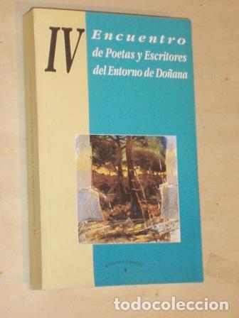 Libros: IV ENCUENTRO DE POETAS Y ESCRITORES DEL ENTORNO DE DO&Ntilde;ANA - VV. AA.