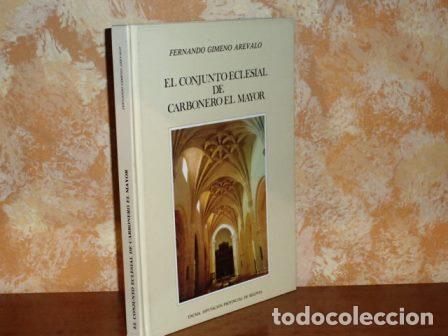 Livres: EL CONJUNTO ECLESIAL DE CARBONERO EL MAYOR - Gimeno Ar&eacute;valo, Fernando