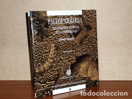 Libros: PALEOPATOLOG&Iacute;A - Los primeros vestigios de la enfermedad - Primera parte - Campillo, Domingo