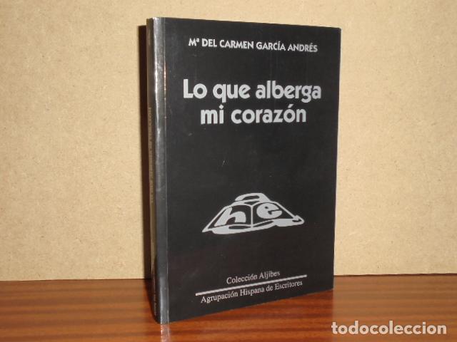 books: LO QUE ALBERGA MI CORAZ&Oacute;N - Garc&iacute;a Andr&eacute;s, Mar&iacute;a del Carmen