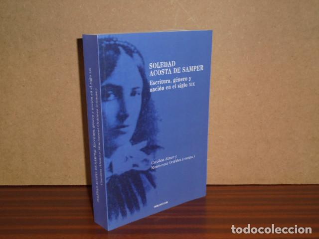 Livros em segunda m&atilde;o: Soledad Acosta de Samper. Escritura, g&eacute;nero y naci&oacute;n en el siglo XIX - Alzate, Carolina/ Ord&oacute;&ntilde;ez, Mo