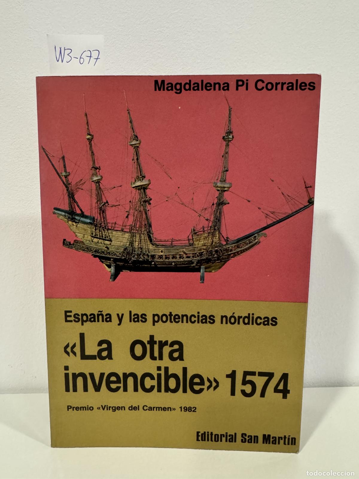 Livres: PI CORRALES, Magdalena. - Espa&ntilde;a y las potencias nordicas. La otra invencible 1574.
