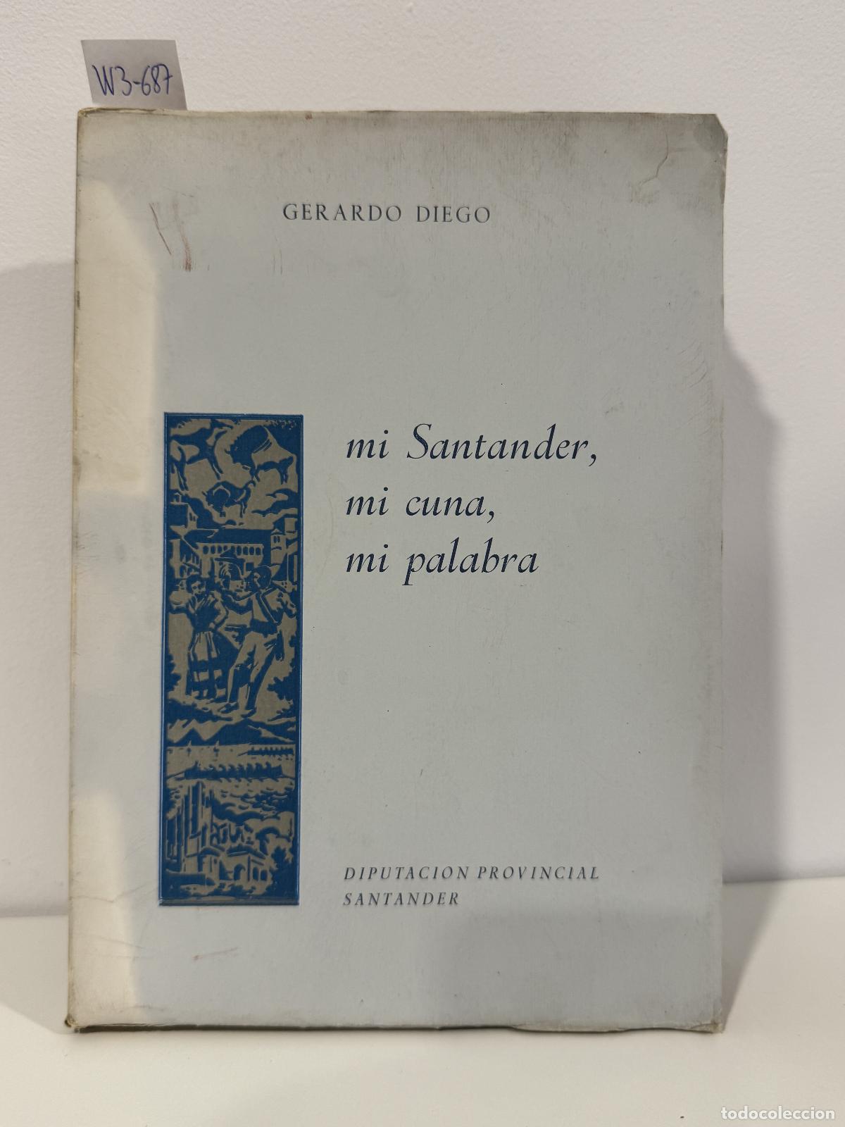 Livres: DIEGO, Gerardo. - Mi Santander, mi cuna, mi palabra.