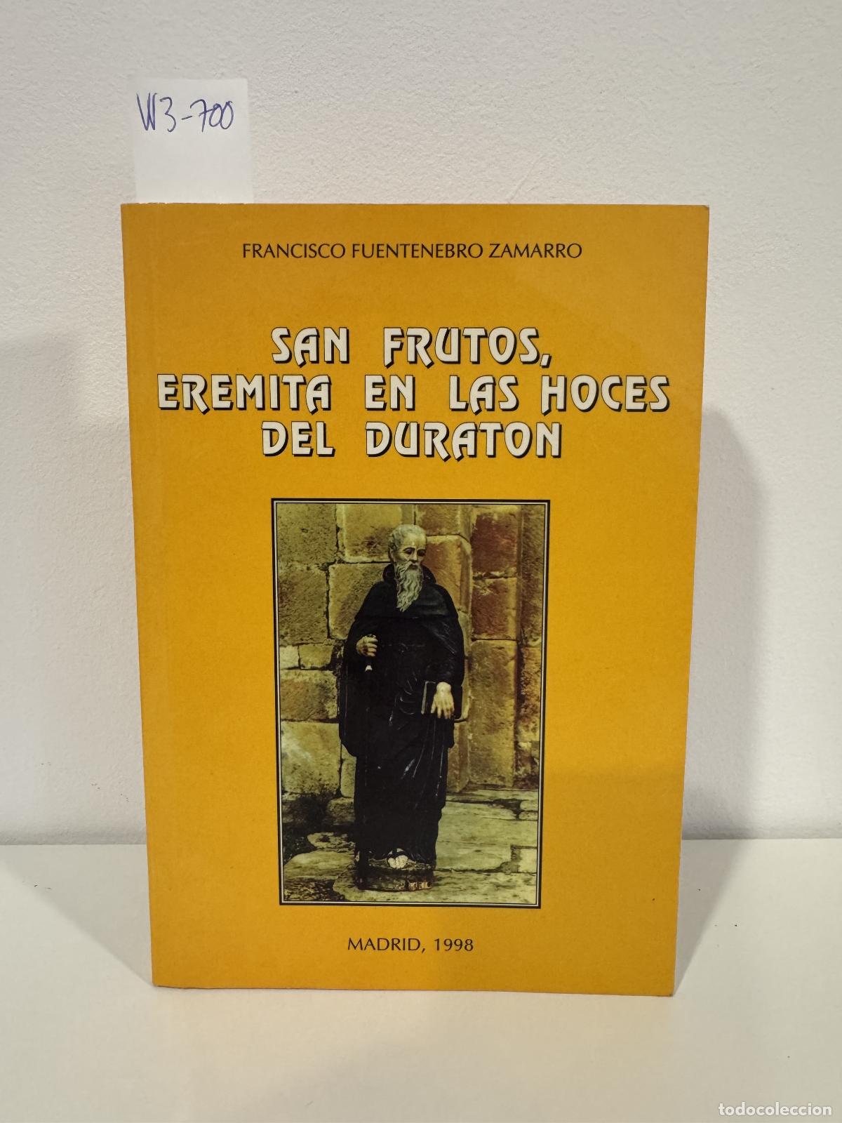 B&uuml;cher: FUENTENEBRO ZAMARRO, Francisco. - San Frutos, eremita en las hoces del Durat&oacute;n.