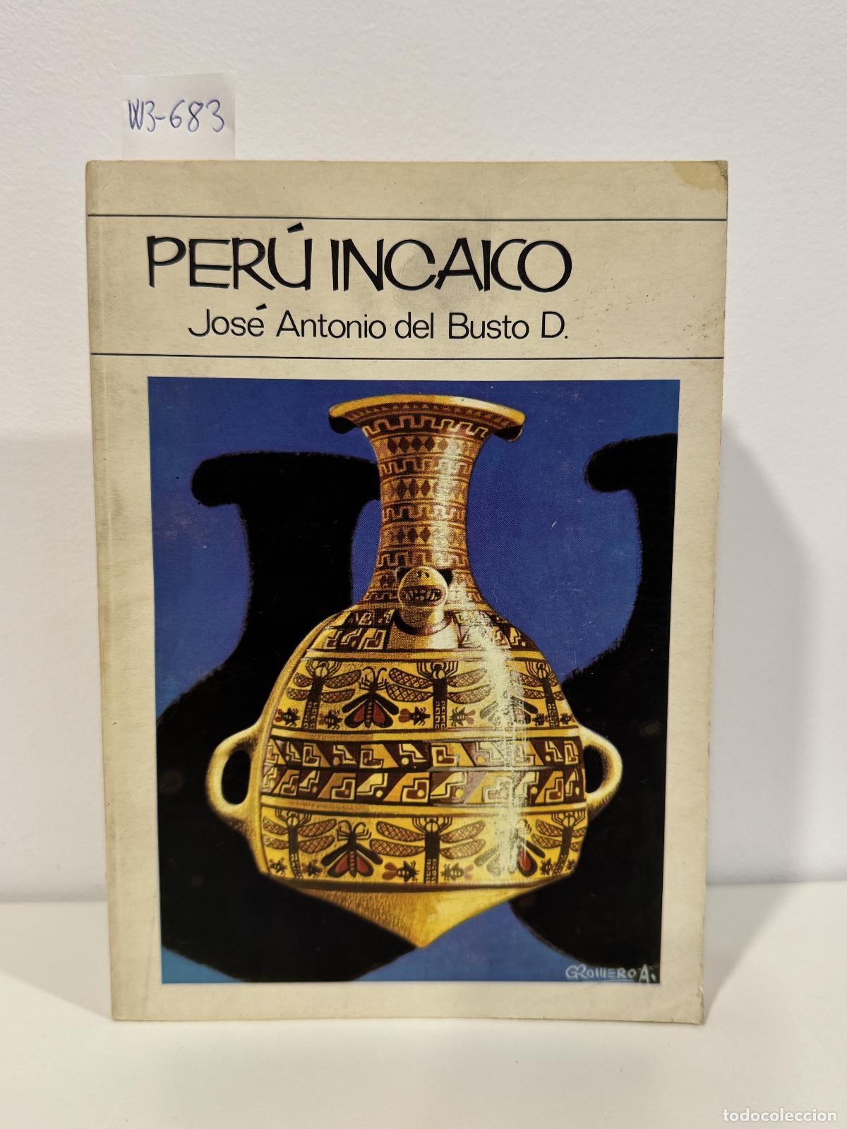 Livres: del BUSTO D. Jos&eacute; Antonio. - Per&uacute; Incaico.
