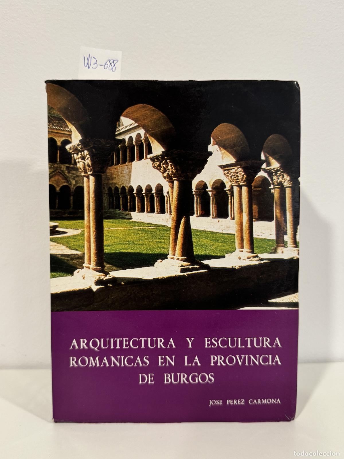 Livres: P&Eacute;REZ CARMONA, Jos&eacute;. - Arquitectura y Escultura rom&aacute;nicas en la provincia de Burgos.