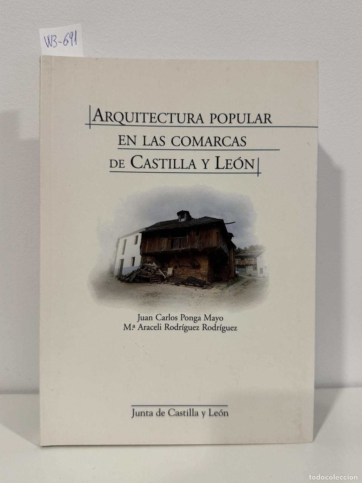 Livres: PONGA MAY0, Juan Carlos; RODR&Iacute;GUEZ RODR&Iacute;GUEZ, M&ordm;. Araceli. - Arquitectura popular en las comarcas de