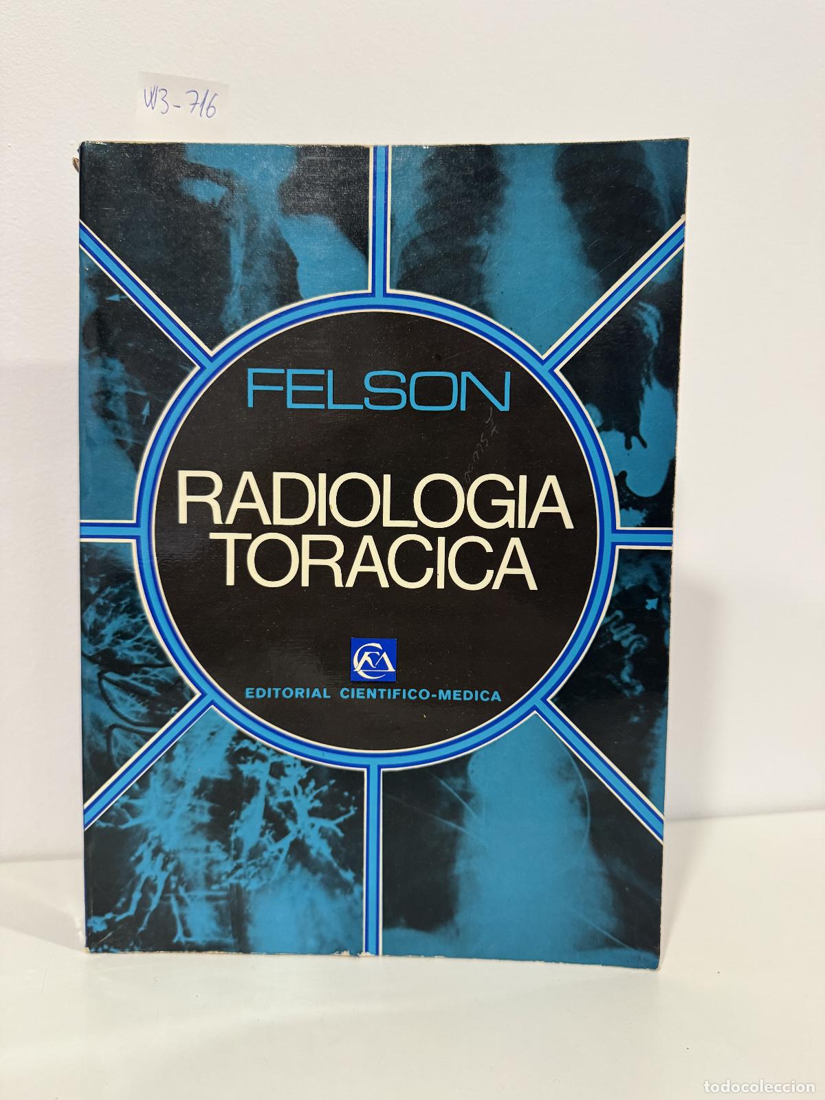 B&uuml;cher: FELSON, Benjam&iacute;n. - Radiolog&iacute;a tor&aacute;cica.